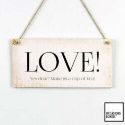 Love Make Us A Cup Of Tea Hanging Sign