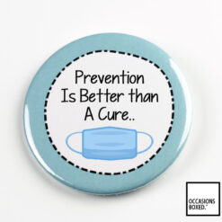 Prevention Is Better Than A Cure Face Mask Pin Badge